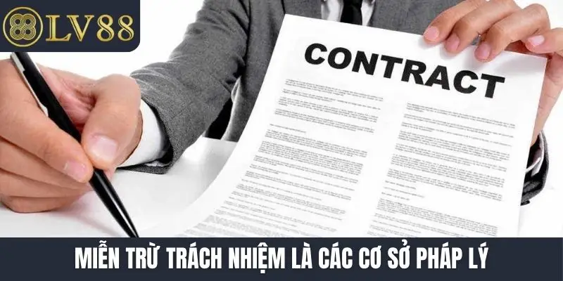 Miễn trừ trách nhiệm là các cơ sở pháp lý